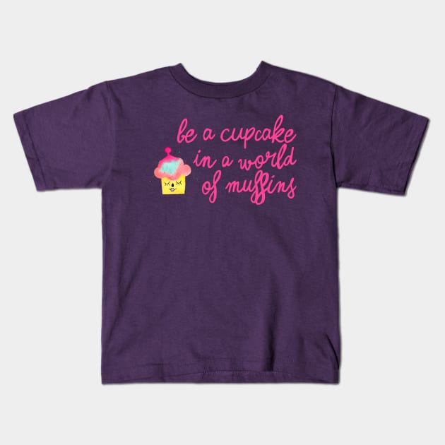 Be a cupcake - pink Kids T-Shirt by ninoladesign